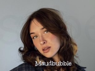 Maudbubble