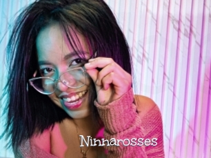 Ninnarosses